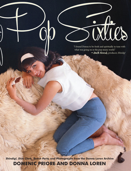 2nd Book Edition: Pop Sixties: Shindig!, Dick Clark, Beach Party, and Photographs from the Donna Loren Archive