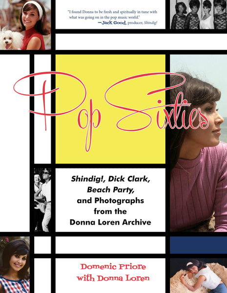 1st Edition: Pop Sixties: Shindig!, Dick Clark, Beach Party, and Photographs from the Donna Loren Archive